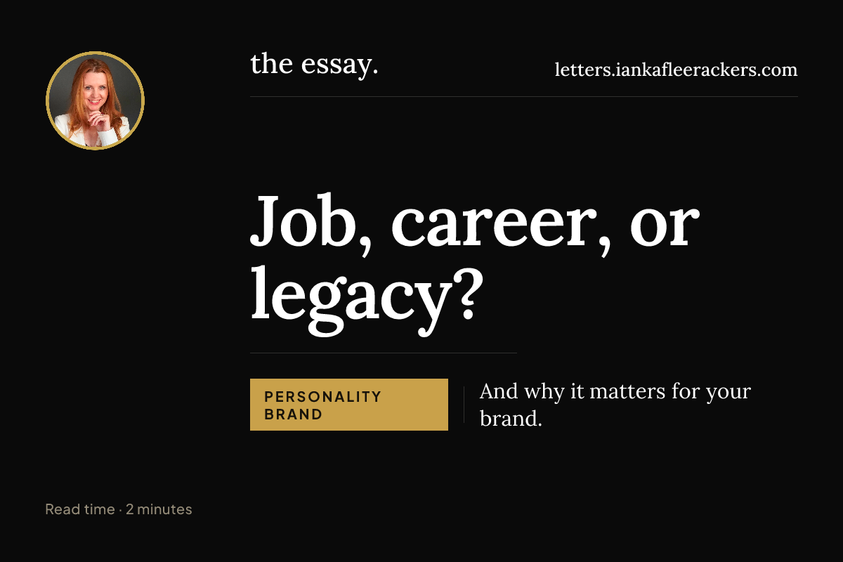 Job, career, or legacy?
